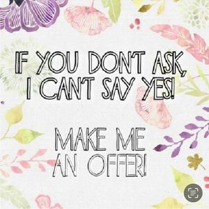 All offers are appreciated and will be considered.